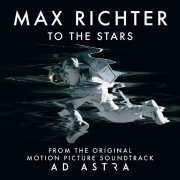 Max Richter - To the Stars (From "Ad Astra" Soundtrack)