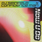 DJ Seinfeld, Confidence Man - Now U Do