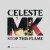 Celeste, MK - Stop This Flame (Celeste x MK)