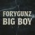 FORYGUNZ - Big Boy