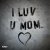 KNIGGHT - I luv u Mom