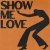  - Show Me Love