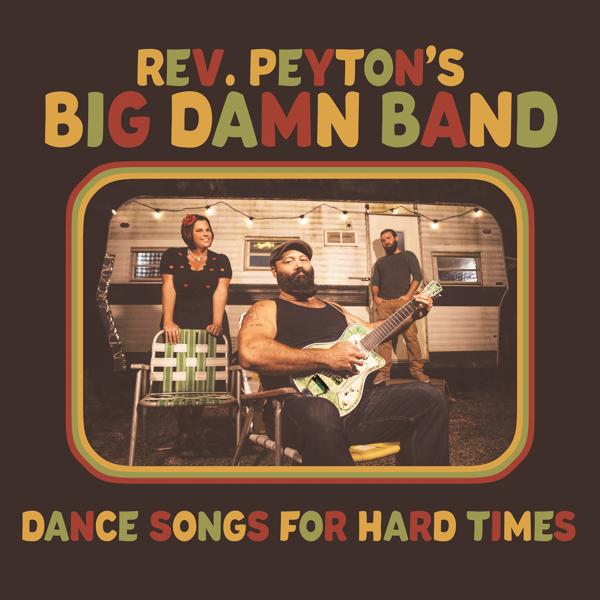 Reverend Peytons Big Damn Band - Come Down Angels