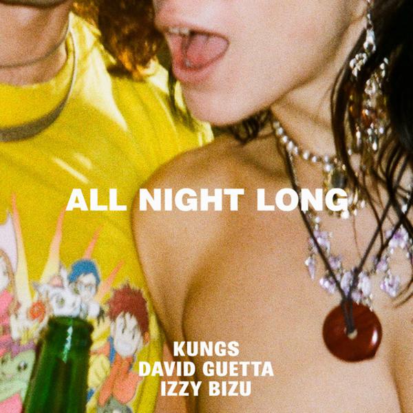 Kungs, David Guetta, Izzy Bizu - All Night Long - Extended